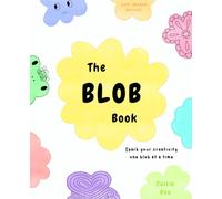 The Blob Book Left-Handed Edition: Spark Your Creativity One Blob at a Time - A Quick, Creative Escape for Busy People, Teens, & Kids