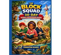 The Block Squad 30-Day Reading Comprehension Mission: Foundation Reader