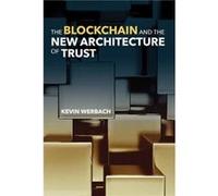 The Blockchain and the New Architecture of Trust - Kevin Werbach - MIT Press Ltd - Livre en Anglais - Paperback Kevin WerbachKevin Werbach (Auteur)