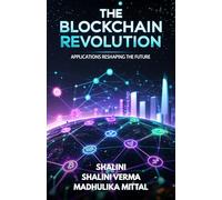 THE BLOCKCHAIN REVOLUTION: APPLICATIONS RESHAPING THE FUTURE