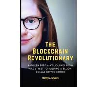 The Blockchain Revolutionary: Kathleen Breitman's Journey from Wall Street to Building a Billion-Dollar Crypto Empire