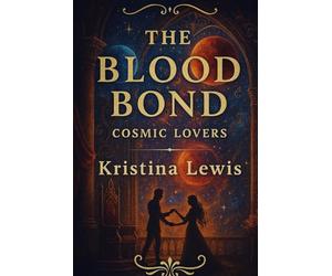 The blood bond: Cosmic lovers