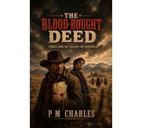 The Blood-Bought Deed: Stories from The Straight Line Westerns