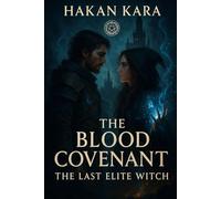 The Blood Covenant: The Last Elite Witch