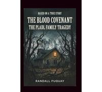 The Blood Covenant: The Pladl Family Tragedy