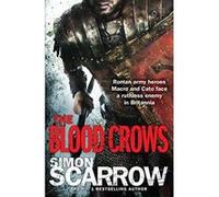 The Blood Crows Simon Scarrow Simon Scarrow (Auteur)