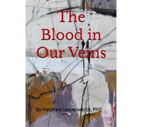 The Blood in Our Veins