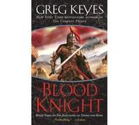 The Blood Knight, The Kingdoms of Thorn and Bone Greg Keyes (Auteur)