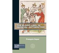 The Blood Libel in Medieval Antisemitism