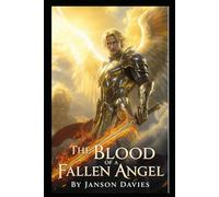 The Blood of a Fallen Angel: Ten Worlds. One Miracle of Mercy.
