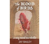 The Blood of Birds: A King David-Era Thriller