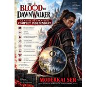The Blood of Dawnwalker: Guide de stratégie indépendant: Soluce, quêtes, choix, capacités de vampire, combat à l’épée, sorcellerie, gestion du temps, boss, secrets et fins