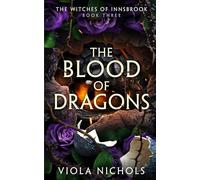 The Blood of Dragons: Standalone Book 3 in the Witches of Innsbrook