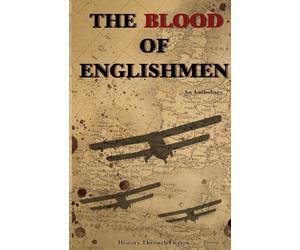 The Blood of Englishmen: An Anthology from History Through Fiction