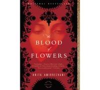 The Blood of Flowers Anita Amirrezvani (Auteur)