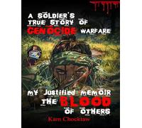 THE BLOOD OF OTHERS: A Soldier's True Story of Genocide Warfare