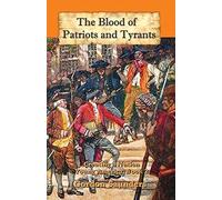 The Blood Of Patriots And Tyrants