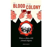 The Blood of the Colony Owen White (Auteur)