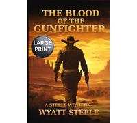 The Blood of the Gunfighter - LARGE PRINT WESTERN