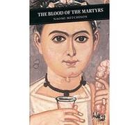 The Blood of the Martyrs, Canongate Classics No. 14 Naomi Mitchison (Auteur)