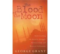 The Blood of the Moon by George Grant George Grant (Auteur)