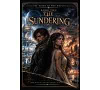 The Blood Of Two Worlds - Book II: The Sundering