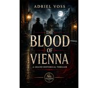 The Blood of Vienna: A Historical Thriller Set in Vienna, 1789