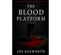 The Blood Platform: For Leaders Who Can Stomach the Blood-of Christ