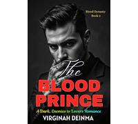 THE BLOOD PRINCE: A Dark, Enemies to Lovers Romance (Blood Dynasty Book 2)