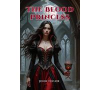 The Blood Princess: A Dark Fantasy Novel of Betrayal and Magic