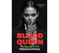 THE BLOOD QUEEN: The Dynasty at War (Blood Dynasty Book 3)