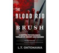 The Blood Red Brush: A Gripping Psychological Thriller of Memory and Madness