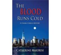 The Blood Runs Cold by Catherine Maiorisi Catherine Maiorisi (Auteur)