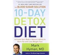The Blood Sugar Solution 10Day Detox Diet Activate Your Bodys Natural Ability to Burn Fat and Lose Weight Fast - Dr Mark Hyman - Little Brown Spark - Livr Dr Mark HymanDr Mark Hyman (Auteur)