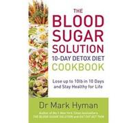 The Blood Sugar Solution 10Day Detox Diet Cookbook by Mark Hyman Inconnu (Auteur)