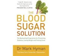 The Blood Sugar Solution Hyman, Mark (Auteur)