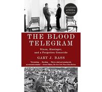 The Blood Telegram: Nixon, Kissinger, and a Forgotten Genocide