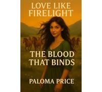 The Blood That Binds: Love Like Firelight