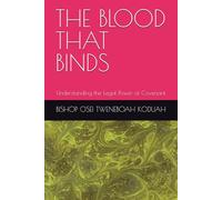 THE BLOOD THAT BINDS: Understanding the Legal Power of Covenant