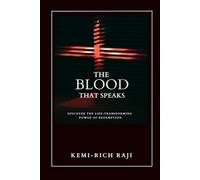 THE BLOOD THAT SPEAKS: Discover the Power of Redemption