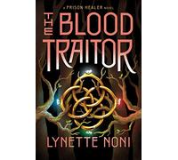 Lynette Noni – The Blood Traitor – Livre en anglais – Relié
