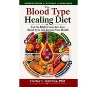 The Blood Type Healing Diet: Eat the Right Foods for Your Blood Type and Restore Your Health