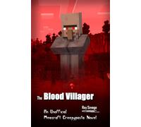 The Blood Villager: An Unofficial Minecraft Creepypasta Novel