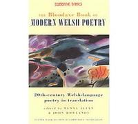 The Bloodaxe Book Of Modern Welsh Poetry