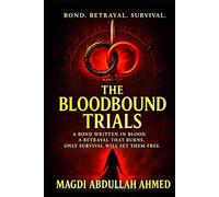 The Bloodbound Trials: A Blood-Bonded Enemies-to-Lovers Romantasy of Deadly Trials, Betrayal, and Scorching Fate