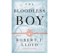The Bloodless Boy by Robert J. Lloyd Robert J. Lloyd (Auteur)