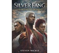 The Bloodline Awakens SIlver Fang The Black Warrior Series, #6 - Steven Mickle - Steven Mickle - ebook (ePub) - Livre