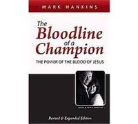 The Bloodline of a Champion Mark Hankins (Auteur)