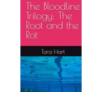 The Bloodline Trilogy: The Root and the Rot