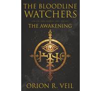 The Bloodline Watchers: The Awakening